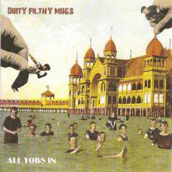 Dirty Filthy Mugs : All Yobs In